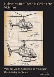 Cover von Hubschrauber: Technik, Geschichte, Visionen