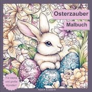 Cover von Osterzauber Malbuch für Erwachsene, Jugendliche und Kinder ab 6 Jahren