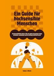 Cover von Hochsensibilität leben: Wie du deine besondere Gabe erkennst, annimmst und im Alltag kraftvoll nutzt - Ein Guide für hochsensible Menschen