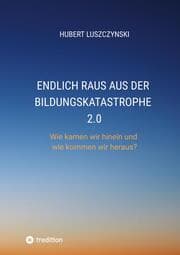 Cover von Endlich raus aus der Bildungskatastrophe 2.0