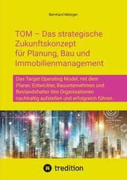 Cover von TOM - Das strategische Zukunftskonzept für Planung, Bau und Immobilienmanagement