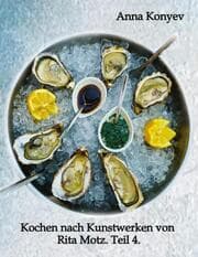 Cover von Kochen nach Kunstwerken von Rita Motz. Teil 4.