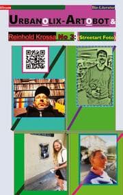 Cover von Urbanolix-Artobot & Reinhold Krossa No 3: About the street art group WIR-AAK20.de from Essen (Das Ruhrgebiet).
