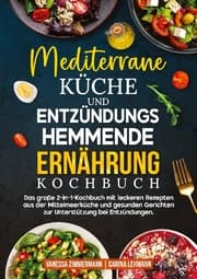 Cover von Mediterrane Küche und Entzündungshemmende Ernährung Kochbuch