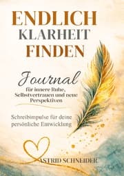 Cover von Endlich Klarheit finden: Gedanken ordnen und den eigenen Weg erkennen