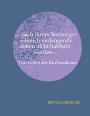 Cover von ...nach ihrem Seelsorger sehnlich verlangende deßen nicht habhaft werden...