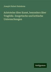 Cover von Aristoteles über Kunst, besonders über Tragödie. Exegetische und kritische Untersuchungen