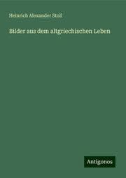 Cover von Bilder aus dem altgriechischen Leben