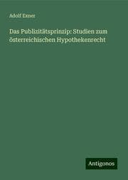 Cover von Das Publizitätsprinzip: Studien zum österreichischen Hypothekenrecht