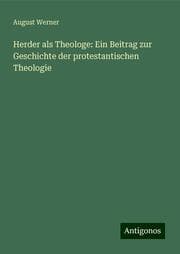 Cover von Herder als Theologe: Ein Beitrag zur Geschichte der protestantischen Theologie