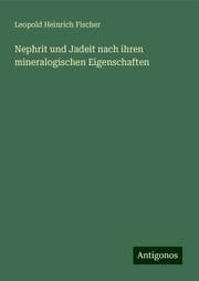 Cover von Nephrit und Jadeit nach ihren mineralogischen Eigenschaften