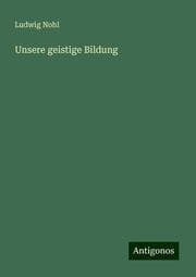 Cover von Unsere geistige Bildung