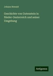 Cover von Geschichte von Gutenstein in Nieder-Oesterreich und seiner Umgebung