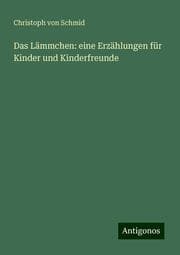 Cover von Das Lämmchen: eine Erzählungen für Kinder und Kinderfreunde