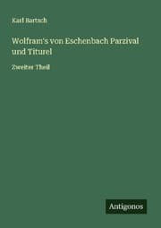 Cover von Wolfram's von Eschenbach Parzival und Titurel