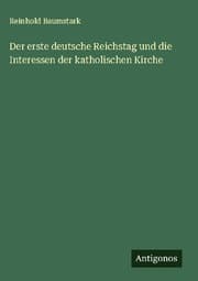 Cover von Der erste deutsche Reichstag und die Interessen der katholischen Kirche