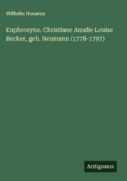 Cover von Euphrosyne. Christiane Amalie Louise Becker, geb. Neumann (1778-1797)