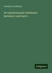 Cover von Der phaenomenale Idealismus Berkeley's und Kant's