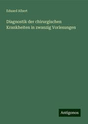 Cover von Diagnostik der chirurgischen Krankheiten in zwanzig Vorlesungen