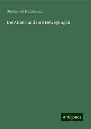 Cover von Die Atome und ihre Bewegungen