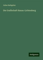Cover von Die Graffschaft Hanau-Lichtenberg