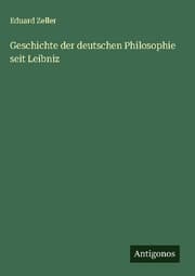 Cover von Geschichte der deutschen Philosophie seit Leibniz