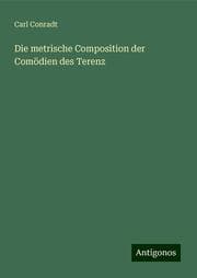 Cover von Die metrische Composition der Comödien des Terenz