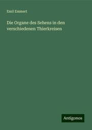 Cover von Die Organe des Sehens in den verschiedenen Thierkreisen