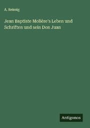 Cover von Jean Baptiste Molière's Leben und Schriften und sein Don Juan