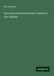 Cover von Die neuen Serapionsbrüder: Roman in drei Bänden