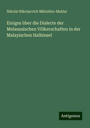 Cover von Einiges über die Dialecte der Melanesischen Völkerschaften in der Malayischen Halbinsel