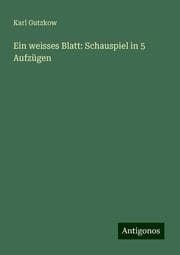 Cover von Ein weisses Blatt: Schauspiel in 5 Aufzügen
