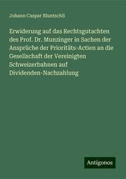 Cover von Erwiderung auf das Rechtsgutachten des Prof. Dr. Munzinger in Sachen der Ansprüche der Prioritäts-Actien an die Gesellschaft der Vereinigten Schweizerbahnen auf Dividenden-Nachzahlung