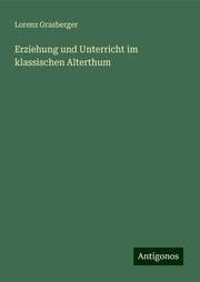 Cover von Erziehung und Unterricht im klassischen Alterthum
