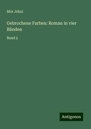 Cover von Gebrochene Farben: Roman in vier Bänden