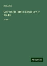 Cover von Gebrochene Farben: Roman in vier Bänden