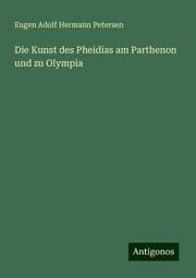 Cover von Die Kunst des Pheidias am Parthenon und zu Olympia