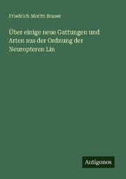Cover von Über einige neue Gattungen und Arten aus der Ordnung der Neuropteren Lin