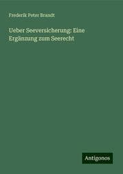 Cover von Ueber Seeversicherung: Eine Ergänzung zum Seerecht