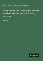 Cover von Uebersichten über Produktion Verkehr und Handel in der Weltwirthschaft, 1878-89