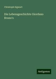 Cover von Die Lebensgeschichte Giordano Bruno's