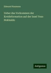 Cover von Ueber das Vorkommen der Kreideformation auf der Insel Yezo Hokkaido