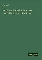 Cover von Aus dem Noxalrechte der Römer: Rechtshistorische Abhandlungen