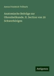 Cover von Anatomische Beiträge zur Ohrenheilkunde. II. Section von 20 Schwerhörigen