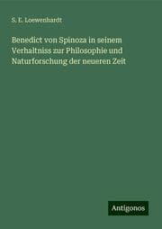 Cover von Benedict von Spinoza in seinem Verhaltniss zur Philosophie und Naturforschung der neueren Zeit