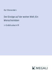 Cover von Der Einzige auf der weiten Welt; Ein Menschenleben