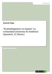 Cover von 'El plurilingüismo en España'. La comunidad autónoma de Andalucía (Spanisch, 12. Klasse)