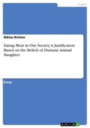 Cover von Eating Meat in Our Society. A Justification Based on the Beliefs of Humane Animal Slaughter