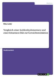 Cover von Vergleich einer kohlenhydratarmen und einer fettarmen Diät zur Gewichtsreduktion