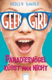 Cover von Geek Girl - Paradiesvögel küsst man nicht